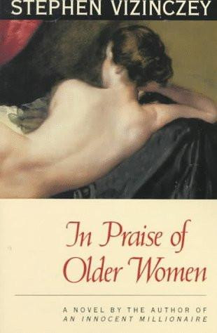 In Praise of Older Women: The Amorous Recollections of A. V
