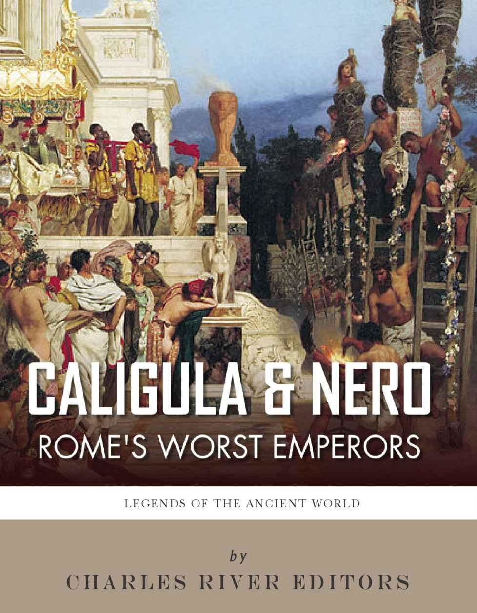 Caligula & Nero: Rome’s Worst Emperors