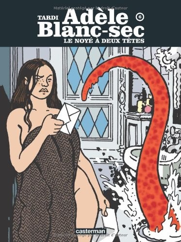Adele Blanc-Sec 6/Le Noye a Deux Tetes (French Edition)