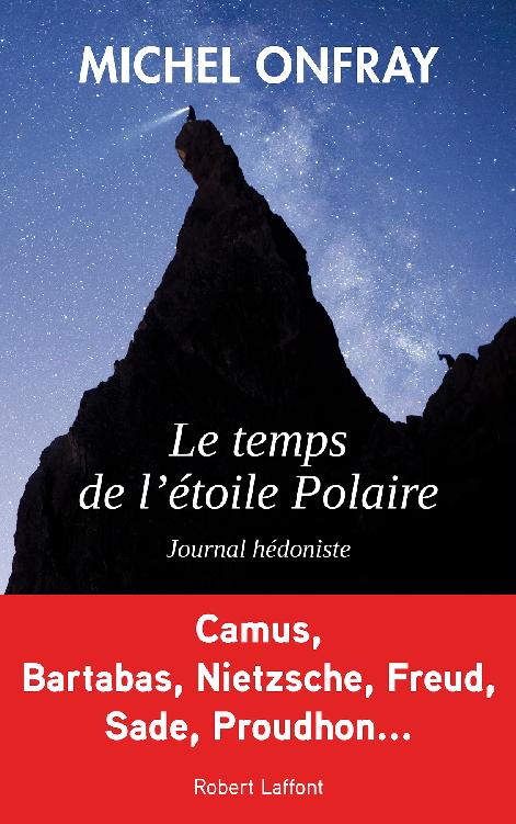 Le Temps de l'étoile polaire: Journal hédoniste